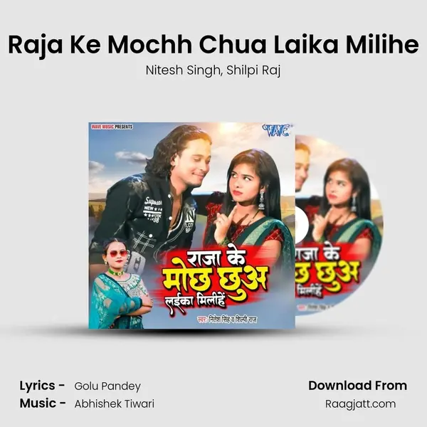 Raja Ke Mochh Chua Laika Milihe - Nitesh Singh album cover 