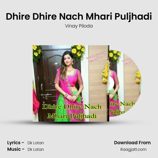 Dhire Dhire Nach Mhari Puljhadi mp3 song