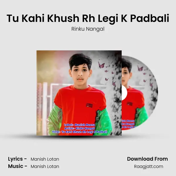 Tu Kahi Khush Rh Legi K Padbali mp3 song