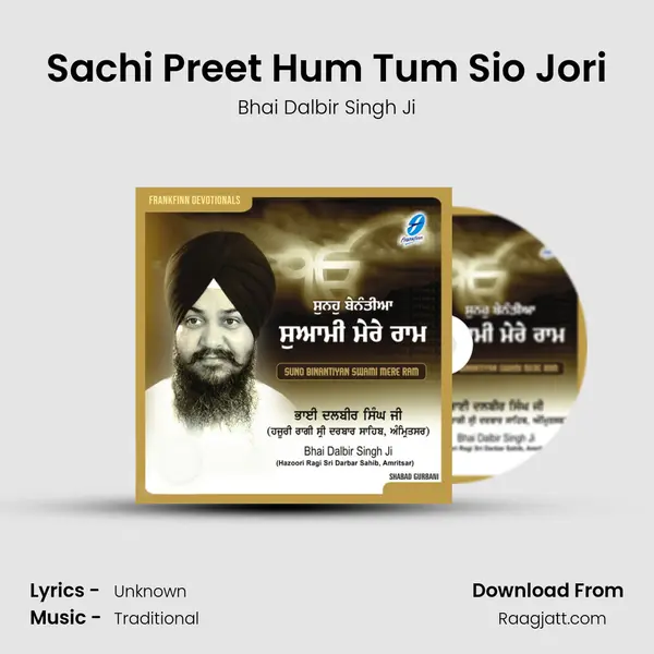 Sachi Preet Hum Tum Sio Jori - Bhai Dalbir Singh Ji album cover 