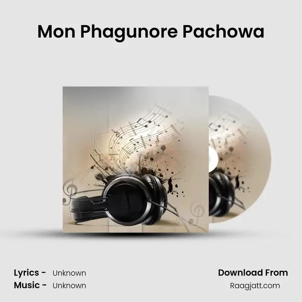 Mon Phagunore Pachowa mp3 song