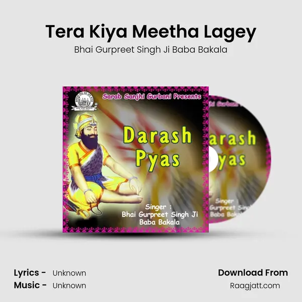 Tera Kiya Meetha Lagey - Bhai Gurpreet Singh Ji Baba Bakala album cover 