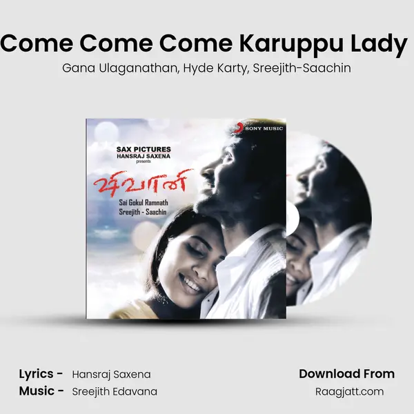 Come Come Come Karuppu Lady (Club Mix) mp3 song