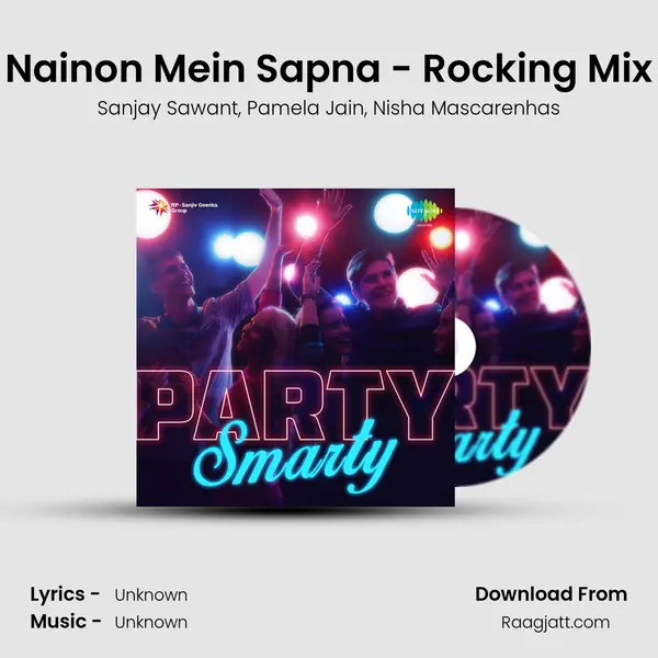 Nainon Mein Sapna - Rocking Mix - Sanjay Sawant album cover 