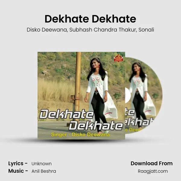 Dekhate Dekhate mp3 song