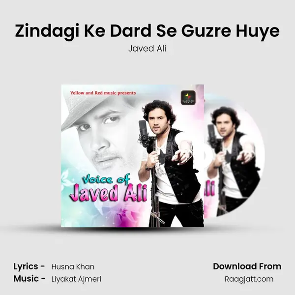 Zindagi Ke Dard Se Guzre Huye - Javed Ali album cover 