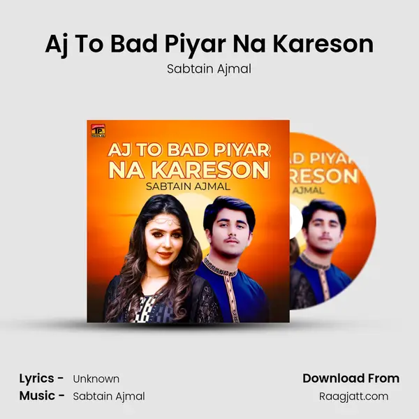 Aj To Bad Piyar Na Kareson mp3 song