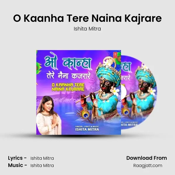 O Kaanha Tere Naina Kajrare - Ishita Mitra album cover 