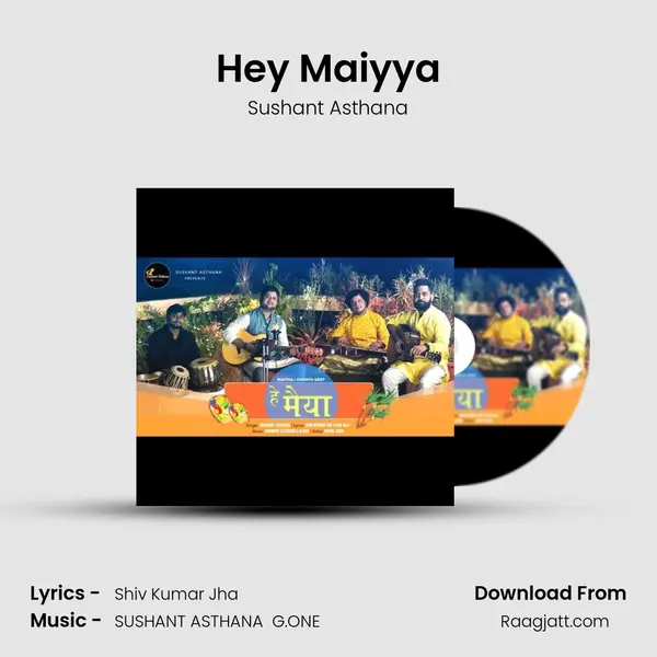 Hey Maiyya - Sushant Asthana album cover 