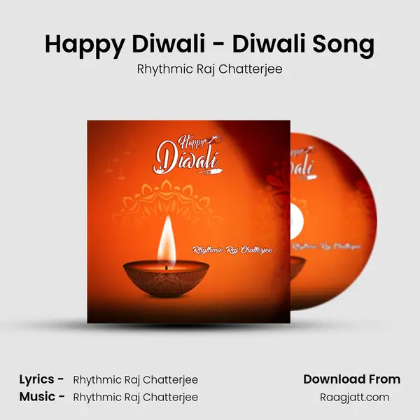 Happy Diwali - Diwali Song - Rhythmic Raj Chatterjee album cover 