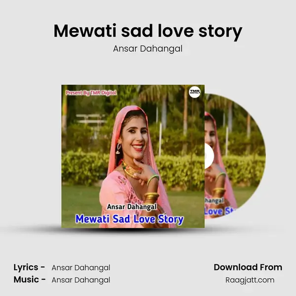 Mewati sad love story - Ansar Dahangal album cover 