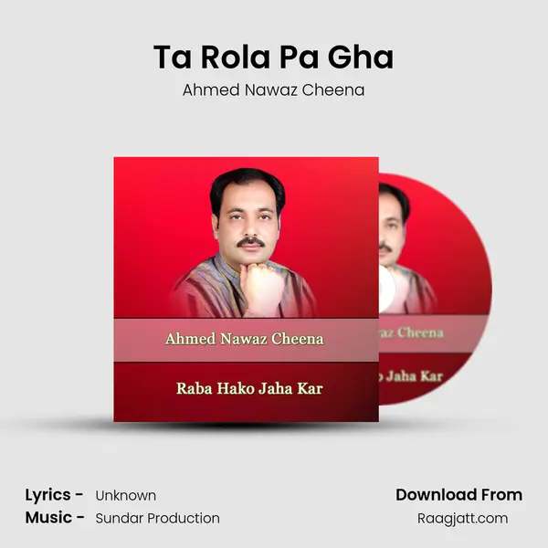 Ta Rola Pa Gha - Ahmed Nawaz Cheena album cover 