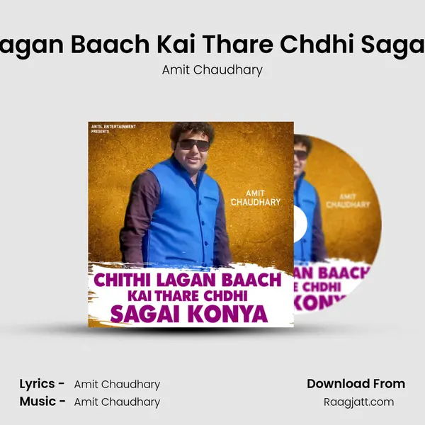 Chithi Lagan Baach Kai Thare Chdhi Sagai Konya - Amit Chaudhary album cover 