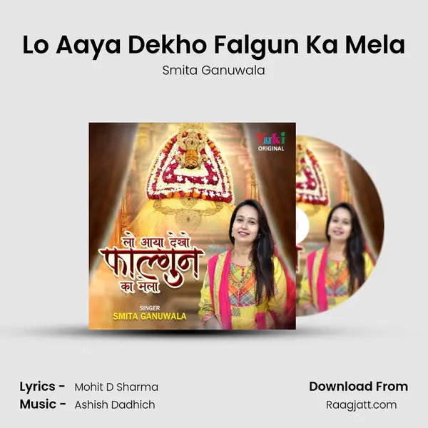 Lo Aaya Dekho Falgun Ka Mela - Smita Ganuwala mp3 song