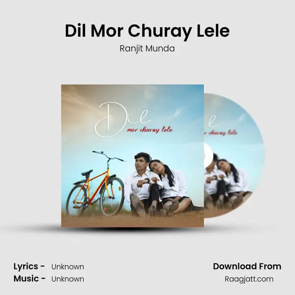 Dil Mor Churay Lele - Ranjit Munda album cover 