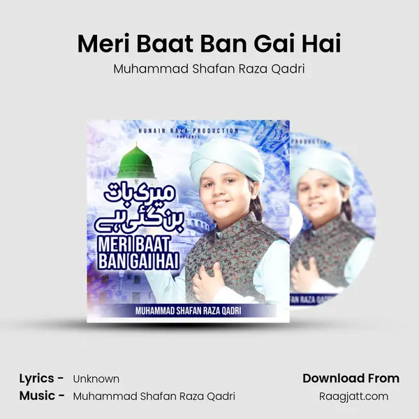 Meri Baat Ban Gai Hai - Muhammad Shafan Raza Qadri album cover 