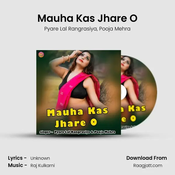 Mauha Kas Jhare O mp3 song