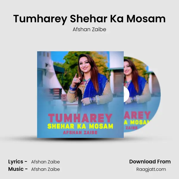 Tumharey Shehar Ka Mosam mp3 song