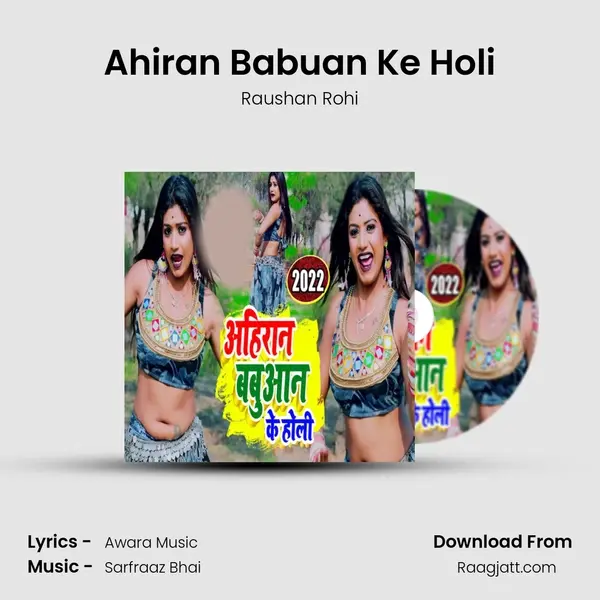 Ahiran Babuan Ke Holi - Raushan Rohi album cover 