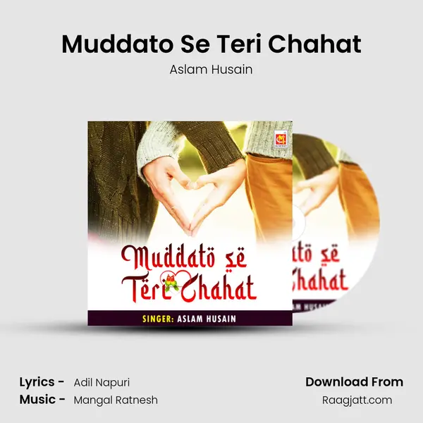 Muddato Se Teri Chahat - Aslam Husain mp3 song