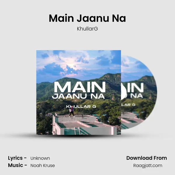 Main Jaanu Na - KhullarG mp3 song