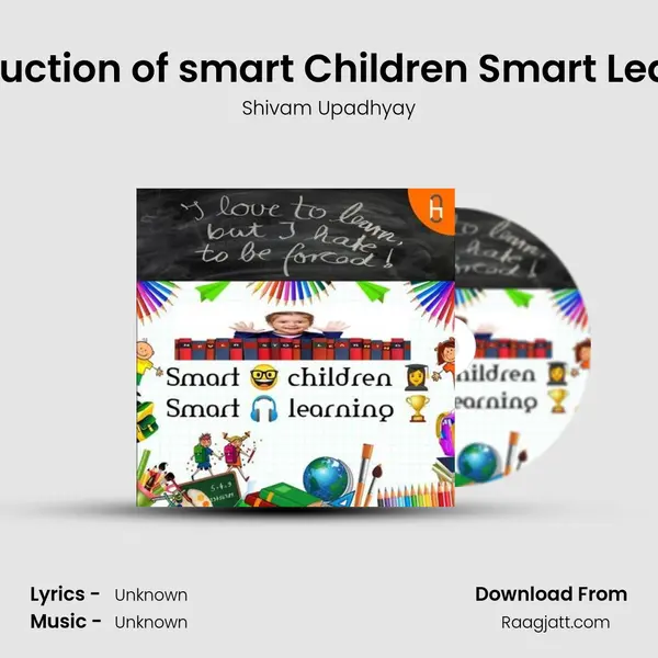 Introduction of smart Children Smart Learning - Shivam Upadhyay album cover 