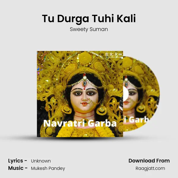 Tu Durga Tuhi Kali - Sweety Suman album cover 