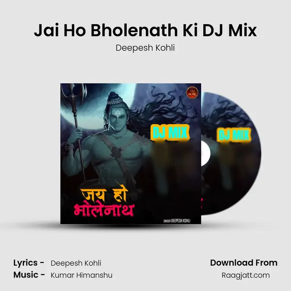 Jai Ho Bholenath Ki DJ Mix - Deepesh Kohli album cover 