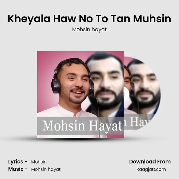 Kheyala Haw No To Tan Muhsin mp3 song