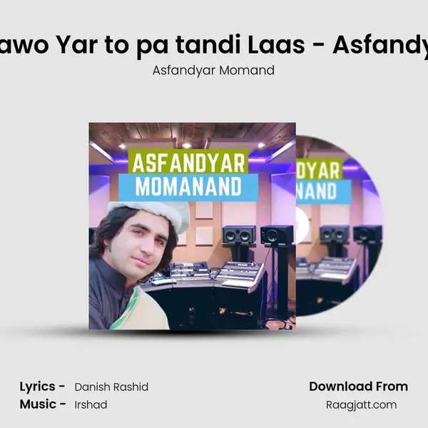 Der Me Ogarzawo Yar to pa tandi Laas - Asfandyar Moomand mp3 song