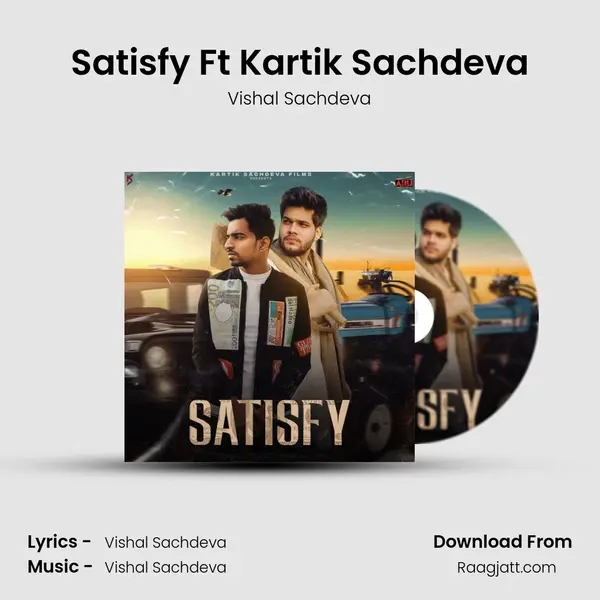 Satisfy Ft Kartik Sachdeva mp3 song