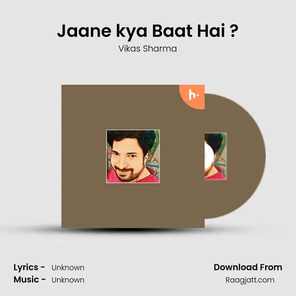 Jaane kya Baat Hai ? - Vikas Sharma album cover 