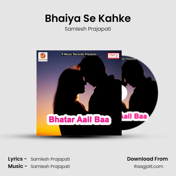 Bhaiya Se Kahke mp3 song