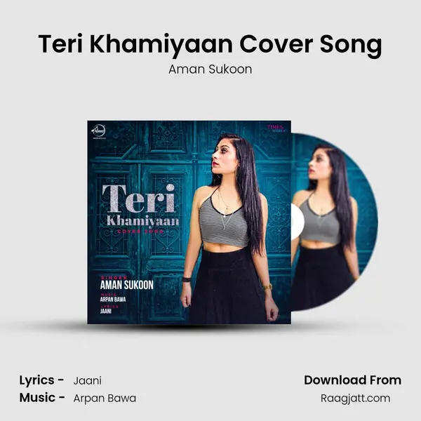 Teri Khamiyaan Cover Song - Aman Sukoon album cover 