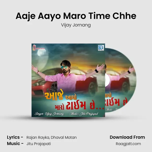 Aaje Aayo Maro Time Chhe mp3 song