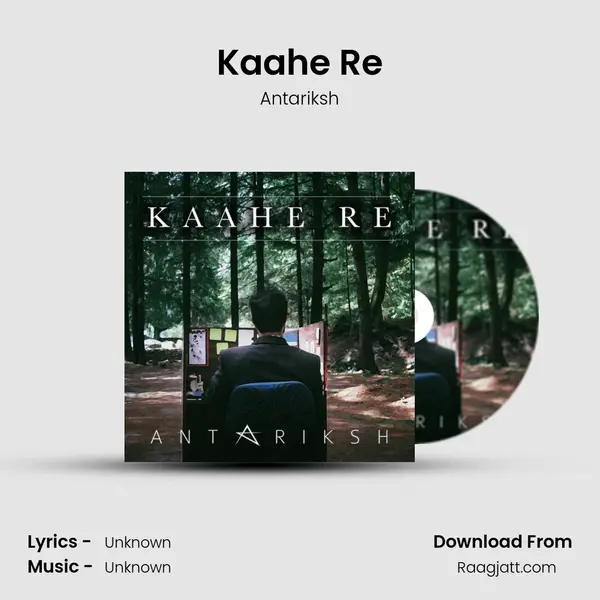 Kaahe Re - Antariksh album cover 