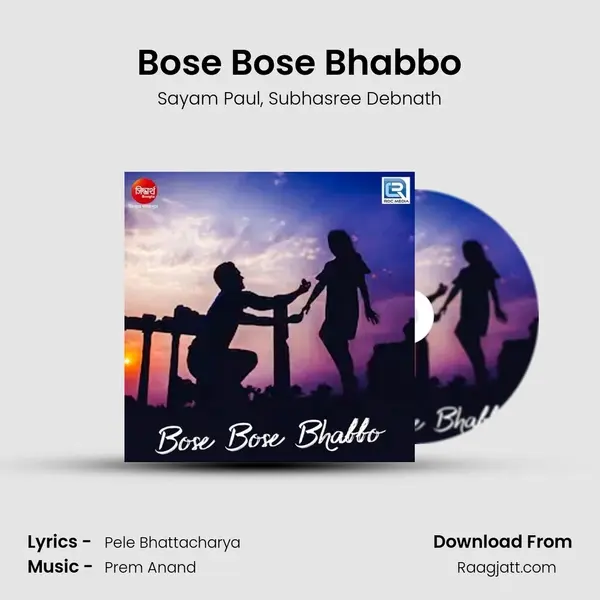 Bose Bose Bhabbo mp3 song