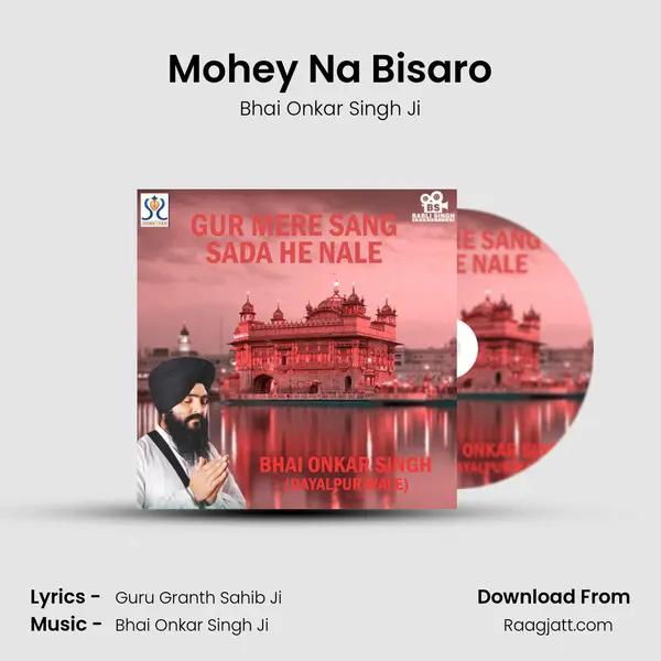 Mohey Na Bisaro - Bhai Onkar Singh Ji album cover 