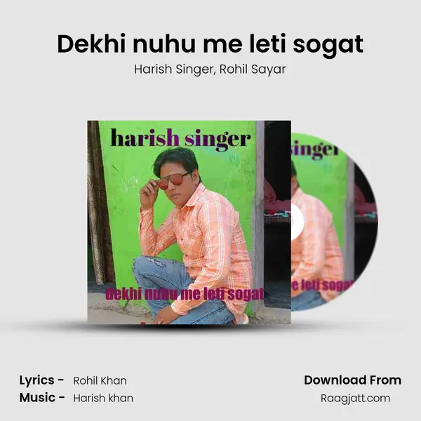 Dekhi nuhu me leti sogat - Harish Singer album cover 