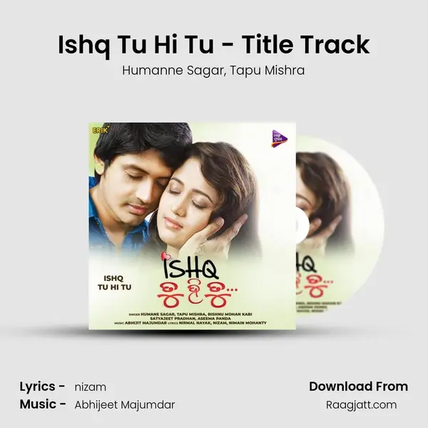 Ishq Tu Hi Tu - Title Track - Humanne Sagar mp3 song