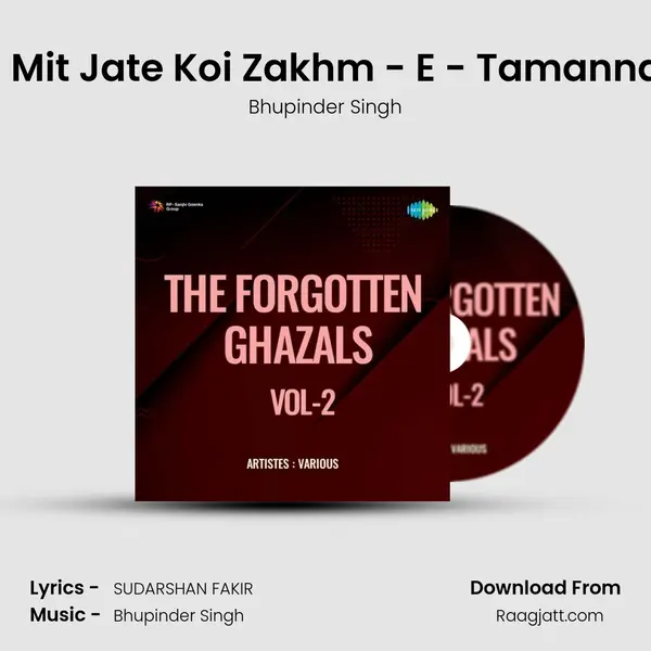 Ham Bhi Mit Jate Koi Zakhm - E - Tamanna Bankar - Bhupinder Singh mp3 song