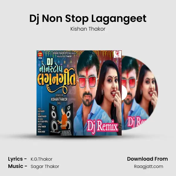 Dj Non Stop Lagangeet - Kishan Thakor album cover 