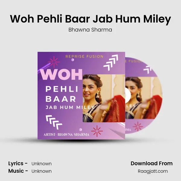 Woh Pehli Baar Jab Hum Miley(Reprise Fusion) mp3 song