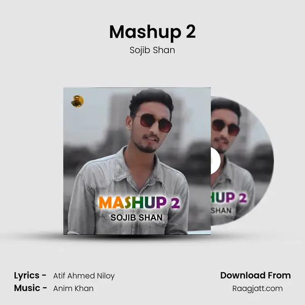 Mashup 2 - Sojib Shan mp3 song