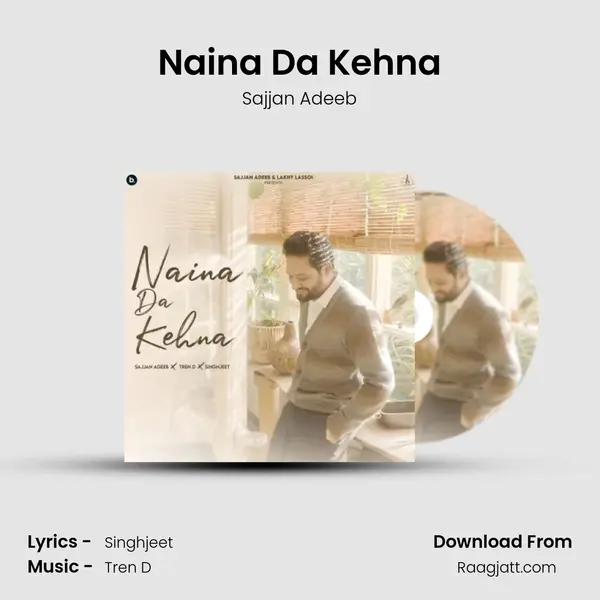 Naina Da Kehna - Sajjan Adeeb album cover 