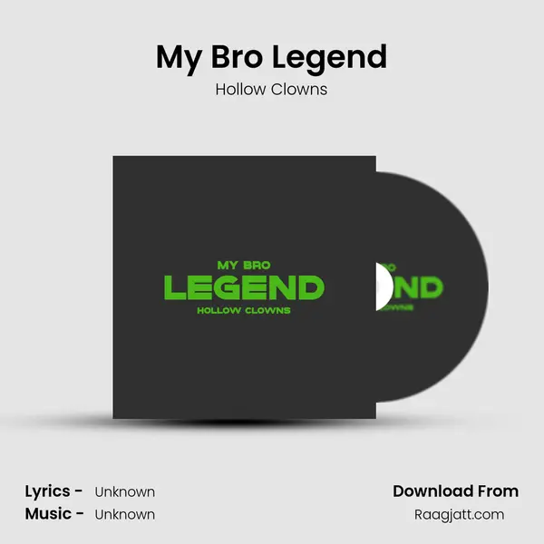 My Bro Legend - Hollow Clowns album cover 