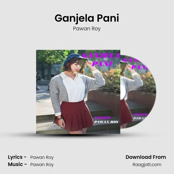 Ganjela Pani - Pawan Roy album cover 