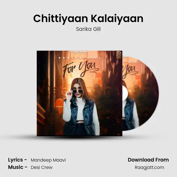 Chittiyaan Kalaiyaan mp3 song