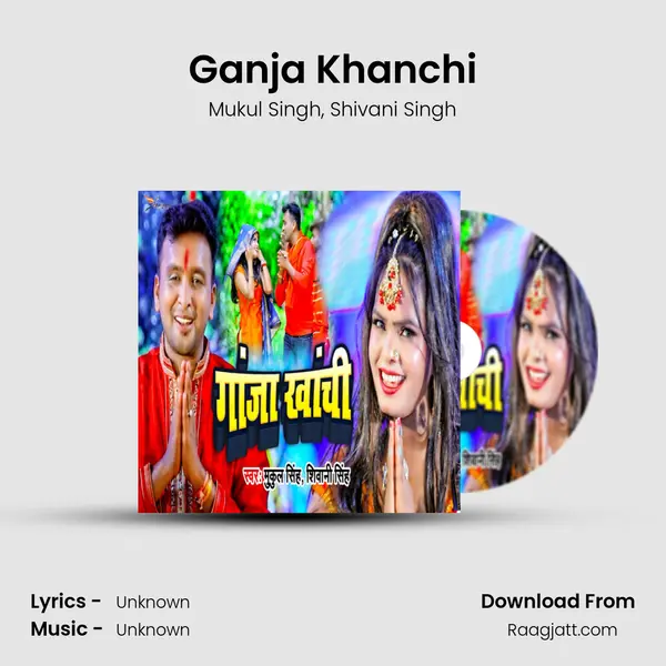 Ganja Khanchi - Mukul Singh album cover 