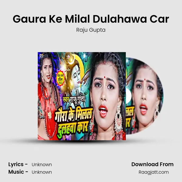 Gaura Ke Milal Dulahawa Car - Raju Gupta album cover 